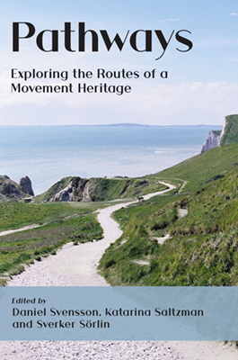 Pathways: Exploring the Routes of a Movement Heritage (The White Horse Press, 2022)