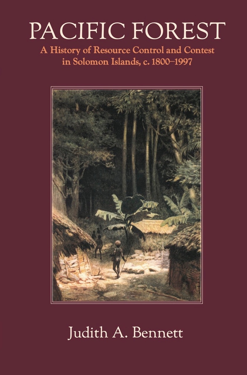 Pacific Forest: A History of Resource Control and Contest in Solomon Islands, c. 1800–1997 (The White Horse Press, 1999)