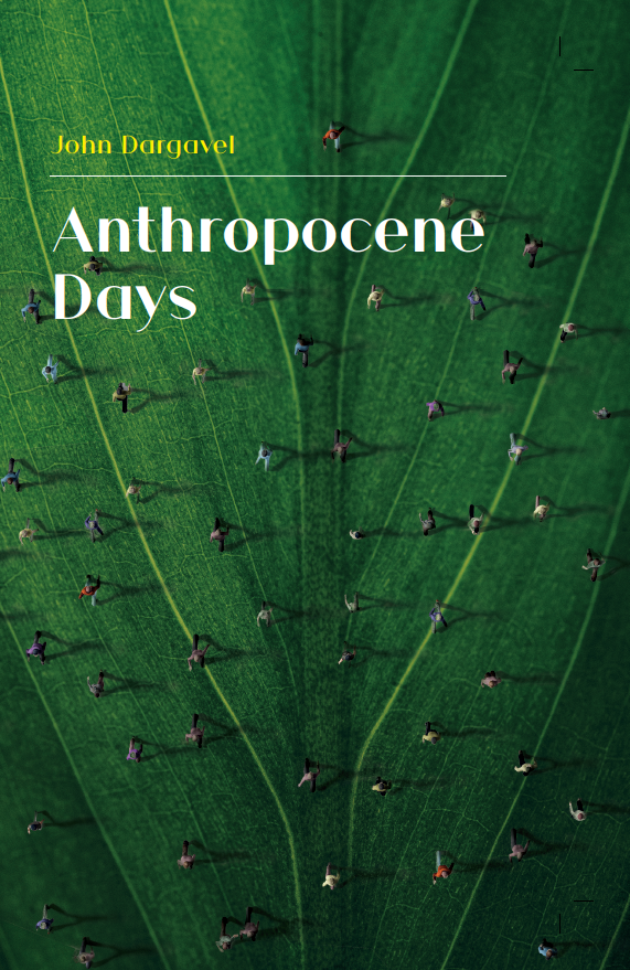 Anthropocene Days (The White Horse Press, 2023)
