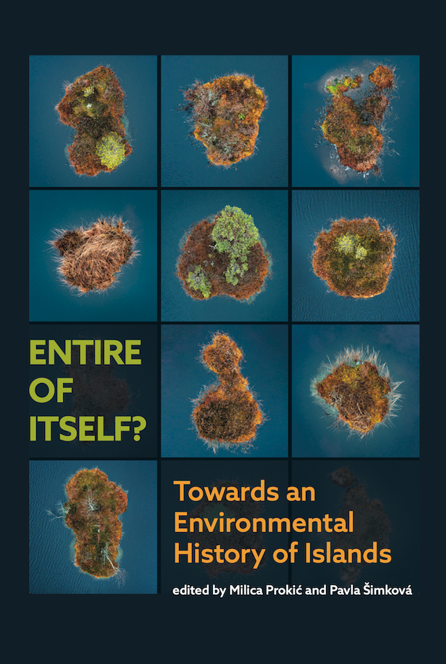 Entire of Itself?: Towards an Environmental History of Islands (The White Horse Press, 2024)